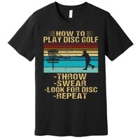 How To Play Disc Golf Funny Frisbee Golfing Player Dad Premium T-Shirt