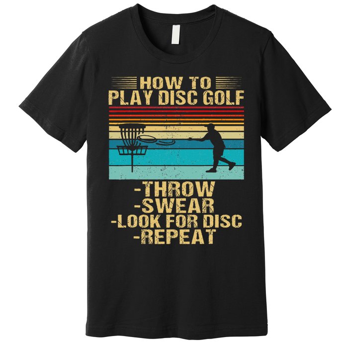 How To Play Disc Golf Funny Frisbee Golfing Player Dad Premium T-Shirt