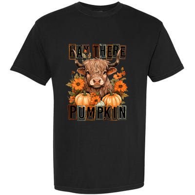 Hay There Pumkin Highland Cow Fall Autumn Thanksgiving Garment-Dyed Heavyweight T-Shirt