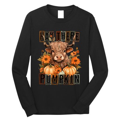 Hay There Pumkin Highland Cow Fall Autumn Thanksgiving Long Sleeve Shirt