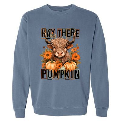 Hay There Pumkin Highland Cow Fall Autumn Thanksgiving Garment-Dyed Sweatshirt