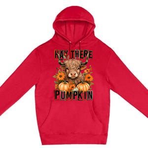 Hay There Pumkin Highland Cow Fall Autumn Thanksgiving Premium Pullover Hoodie