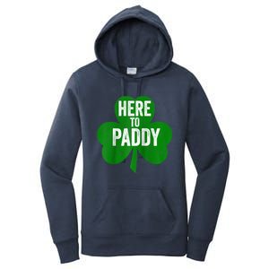 Here To Paddy Funny Saint Patricks Day Women's Pullover Hoodie