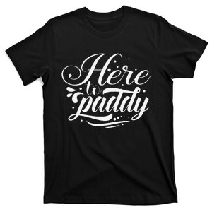 Here To Paddy St Patricks Day T-Shirt