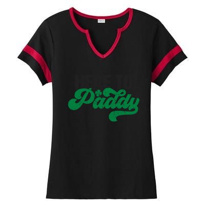 Here To Paddy Gift Funny Saint Patrick's Day Gift Ladies Halftime Notch Neck Tee