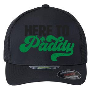 Here To Paddy Gift Funny Saint Patrick's Day Gift Flexfit Unipanel Trucker Cap