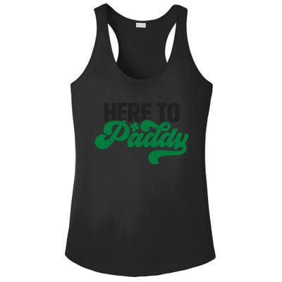 Here To Paddy Gift Funny Saint Patrick's Day Gift Ladies PosiCharge Competitor Racerback Tank