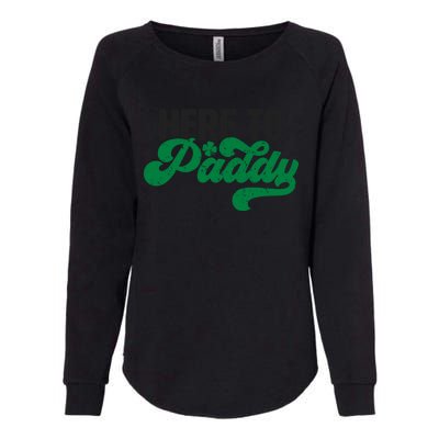 Here To Paddy Gift Funny Saint Patrick's Day Gift Womens California Wash Sweatshirt