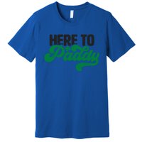 Here To Paddy Gift Funny Saint Patrick's Day Gift Premium T-Shirt