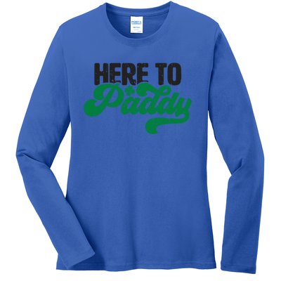 Here To Paddy Gift Funny Saint Patrick's Day Gift Ladies Long Sleeve Shirt