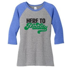 Here To Paddy Gift Funny Saint Patrick's Day Gift Women's Tri-Blend 3/4-Sleeve Raglan Shirt