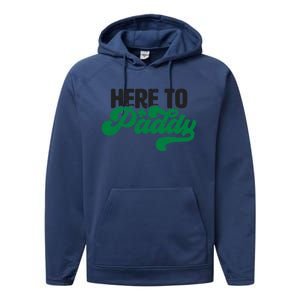 Here To Paddy Gift Funny Saint Patrick's Day Gift Performance Fleece Hoodie