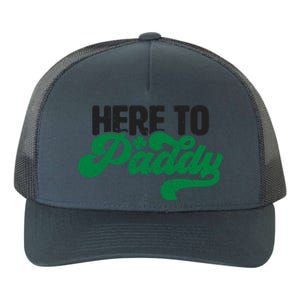 Here To Paddy Gift Funny Saint Patrick's Day Gift Yupoong Adult 5-Panel Trucker Hat