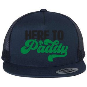 Here To Paddy Gift Funny Saint Patrick's Day Gift Flat Bill Trucker Hat