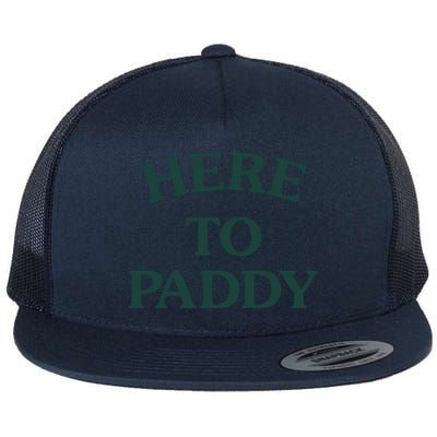 Here To Paddy Big Title St Patrick's Day Cute Gift Flat Bill Trucker Hat