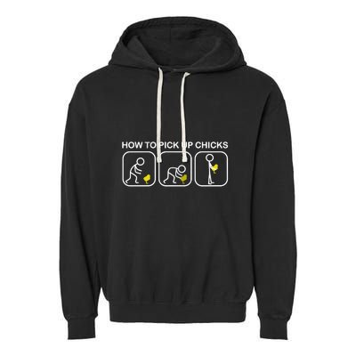 How To Pick Up Chicks Funny Garment-Dyed Fleece Hoodie