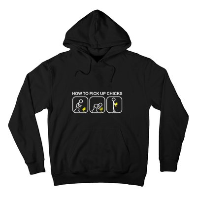 How To Pick Up Chicks Funny Hoodie