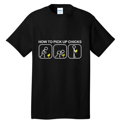 How To Pick Up Chicks Funny Tall T-Shirt