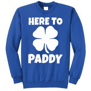 Here To Paddy Fun Irish Clover Party Gift Funny Gift Sweatshirt