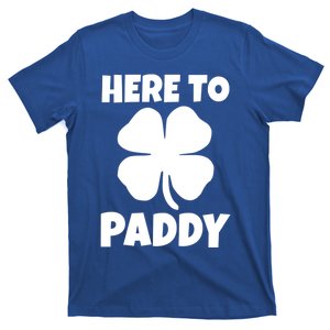 Here To Paddy Fun Irish Clover Party Gift Funny Gift T-Shirt