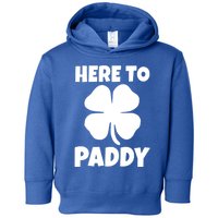 Here To Paddy Fun Irish Clover Party Gift Funny Gift Toddler Hoodie