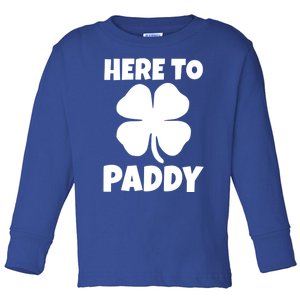 Here To Paddy Fun Irish Clover Party Gift Funny Gift Toddler Long Sleeve Shirt