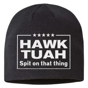 Hawk Tush Presidential Candidate Joke Sustainable Beanie