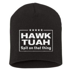 Hawk Tush Presidential Candidate Joke Short Acrylic Beanie