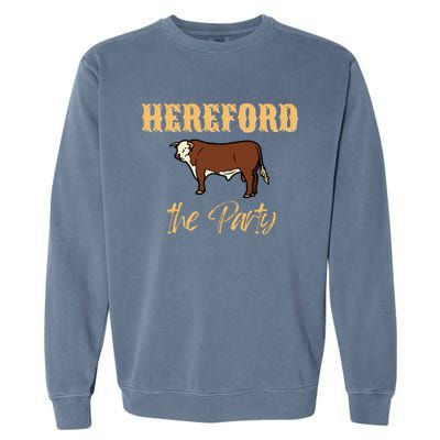 Herefords The Party Funny Cows Cattle Farm Farmer Fashion Garment-Dyed Sweatshirt