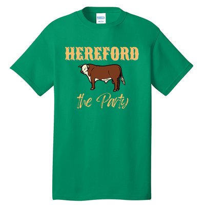 Herefords The Party Funny Cows Cattle Farm Farmer Fashion Tall T-Shirt