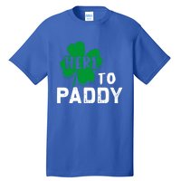 Here To Paddy Funny St Patrick's Day Gift Tall T-Shirt