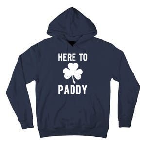 Here To Paddy St Patricks Day Tall Hoodie