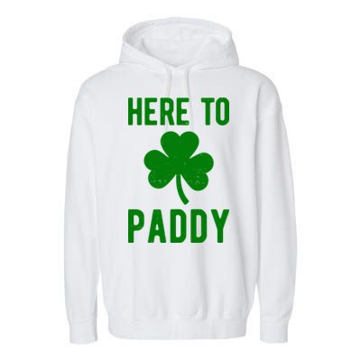 Here To Paddy St Patricks Day Garment-Dyed Fleece Hoodie