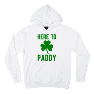 Here To Paddy St Patricks Day Hoodie