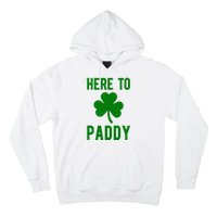 Here To Paddy St Patricks Day Hoodie