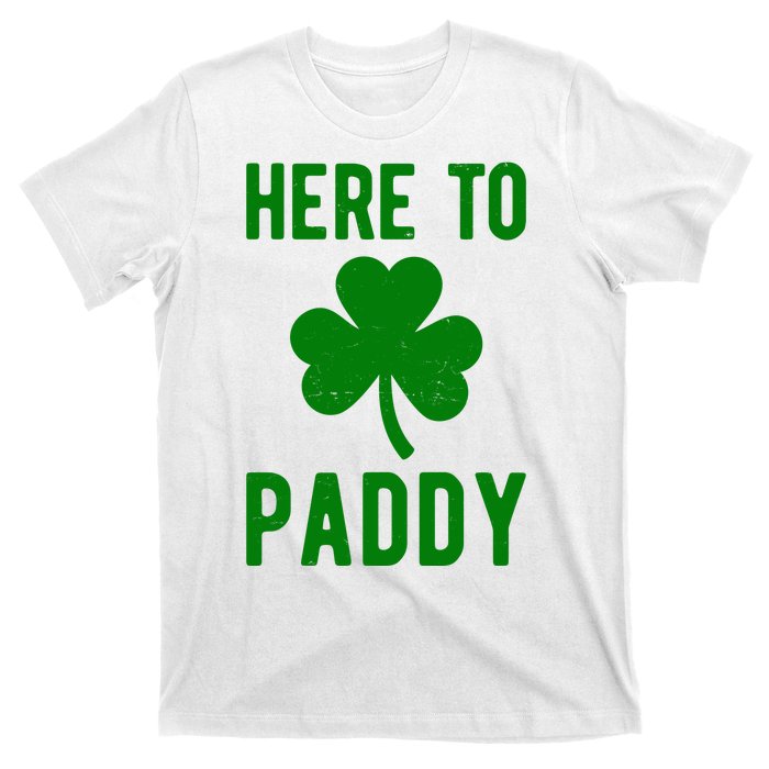 Here To Paddy St Patricks Day T-Shirt