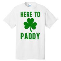 Here To Paddy St Patricks Day Tall T-Shirt