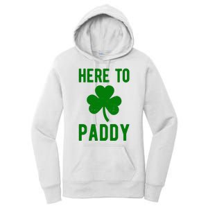 Here To Paddy St Patricks Day Women's Pullover Hoodie