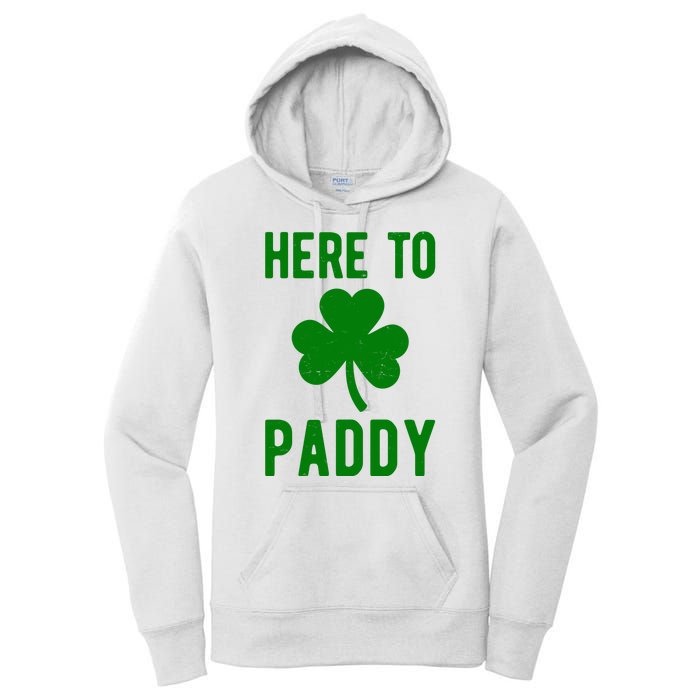 Here To Paddy St Patricks Day Women's Pullover Hoodie