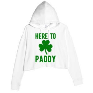 Here To Paddy St Patricks Day Crop Fleece Hoodie