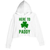 Here To Paddy St Patricks Day Crop Fleece Hoodie