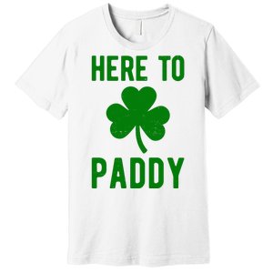 Here To Paddy St Patricks Day Premium T-Shirt