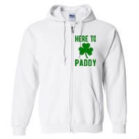 Here To Paddy St Patricks Day Full Zip Hoodie