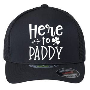 Here To Paddy Funny St Patty Day Party Cute Gift Funny Gift Flexfit Unipanel Trucker Cap