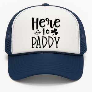 Here To Paddy Funny St Patty Day Party Cute Gift Funny Gift Trucker Hat