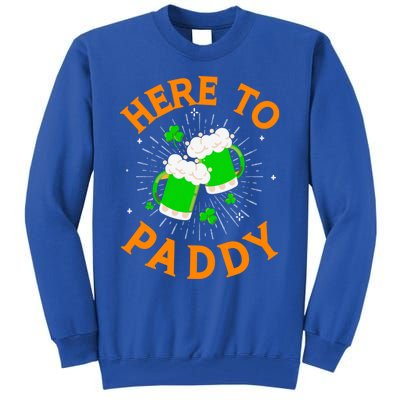 Here To Paddy Gift Tall Sweatshirt