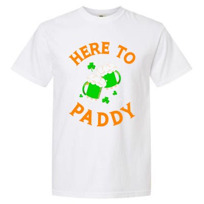 Here To Paddy Gift Garment-Dyed Heavyweight T-Shirt