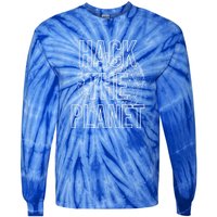 Hack The Planet Coder Gift Tie-Dye Long Sleeve Shirt