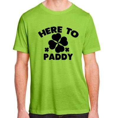 Here To Paddy Shamrock Leaf St Patrick's Day Tee Funny Gift Adult ChromaSoft Performance T-Shirt