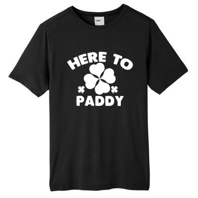 Here To Paddy Shamrock Leaf St Patrick's Day Tee Funny Gift Tall Fusion ChromaSoft Performance T-Shirt